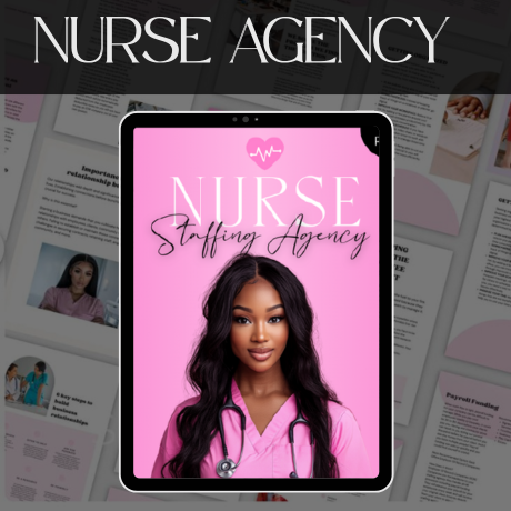 START A NURSE STAFFING AGENCY WITH THIS BLUEPRINT